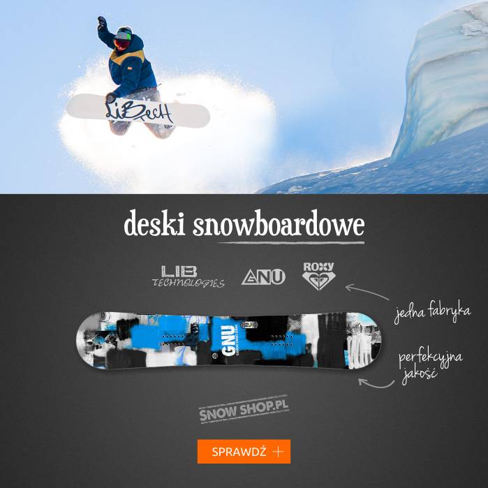 Snowboardy Gnu, Lib Tech, Roxy w SnowShop.pl - najnowsza kolekcja, rekomendowane przez naszych specjalistów!